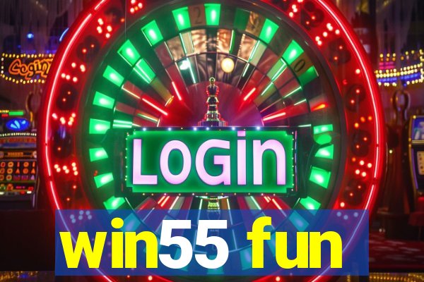 win55 fun