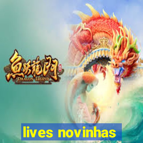 lives novinhas