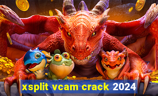 xsplit vcam crack 2024