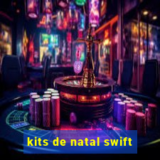 kits de natal swift