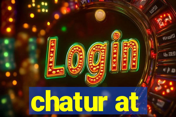 chatur at