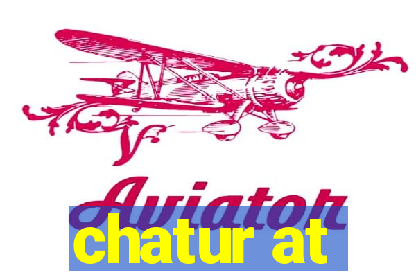 chatur at