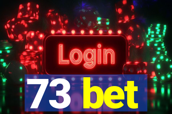 73 bet