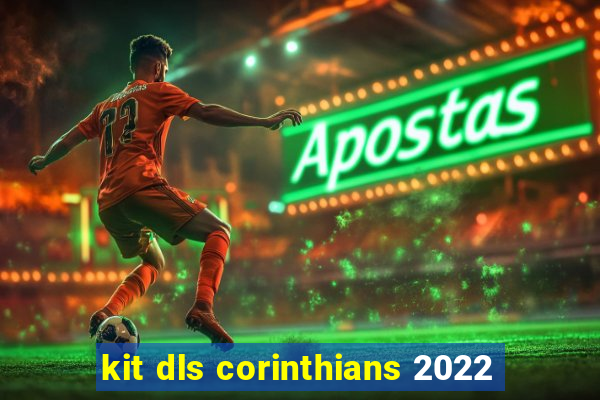 kit dls corinthians 2022