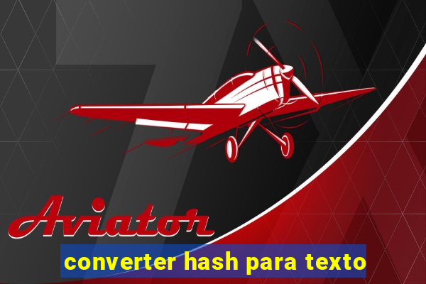 converter hash para texto