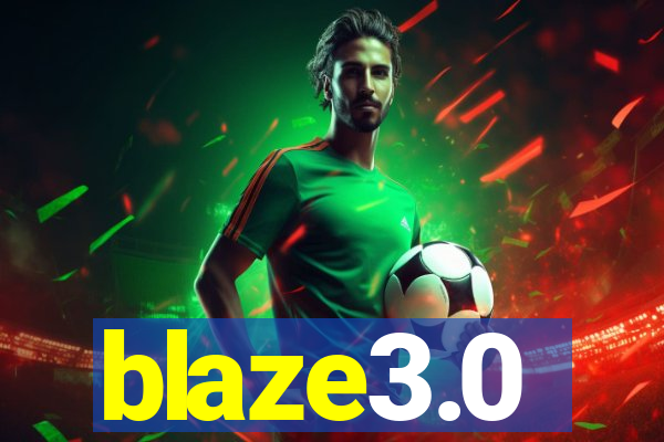 blaze3.0