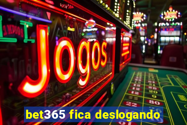 bet365 fica deslogando