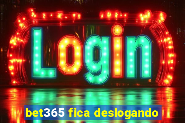 bet365 fica deslogando