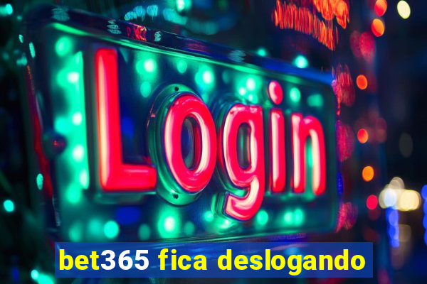 bet365 fica deslogando