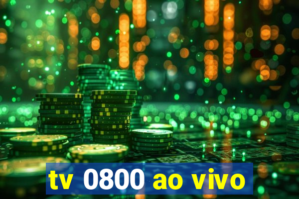 tv 0800 ao vivo