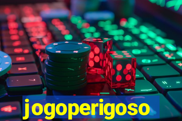 jogoperigoso