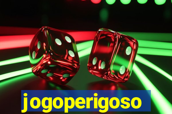 jogoperigoso