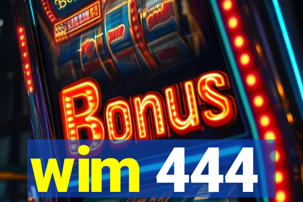 wim 444