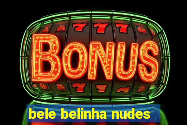 bele belinha nudes