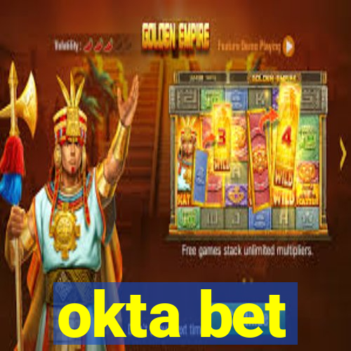 okta bet