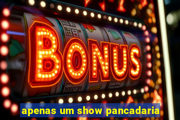 apenas um show pancadaria