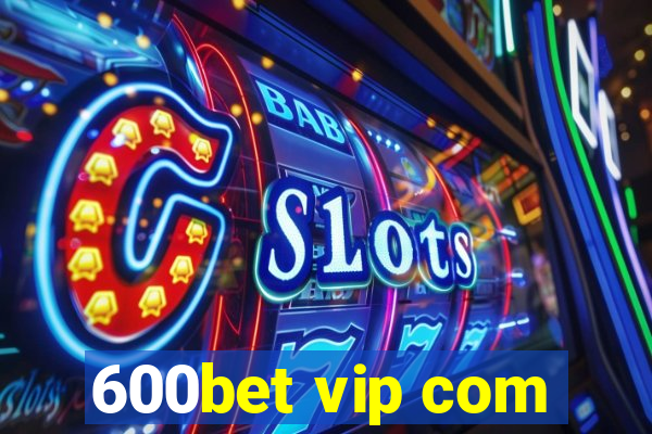 600bet vip com