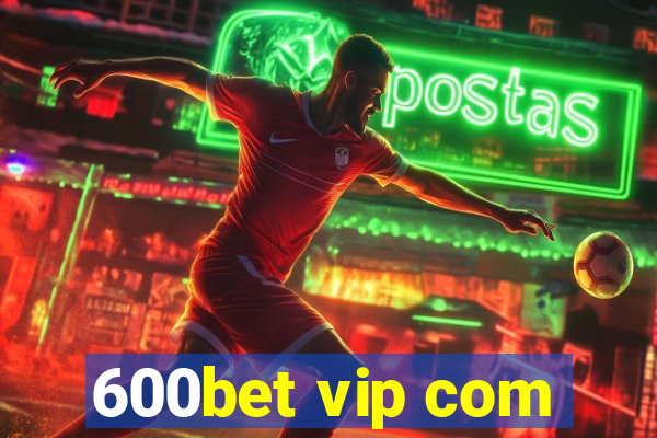 600bet vip com