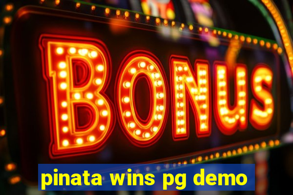 pinata wins pg demo