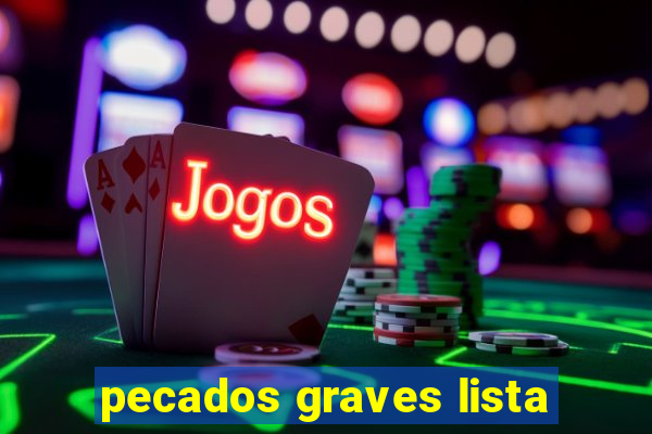 pecados graves lista