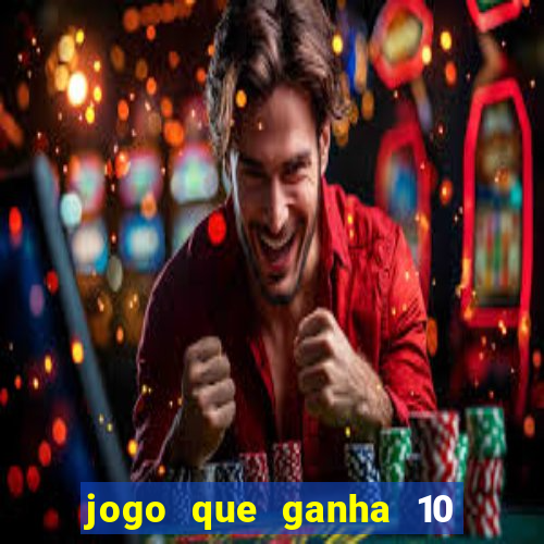 jogo que ganha 10 reais ao se cadastrar