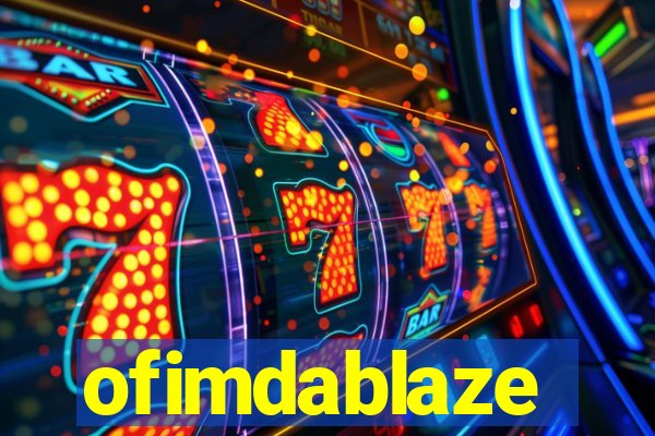 ofimdablaze