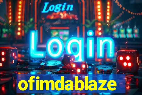 ofimdablaze