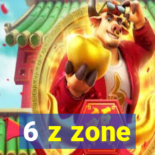 6 z zone