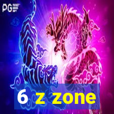 6 z zone