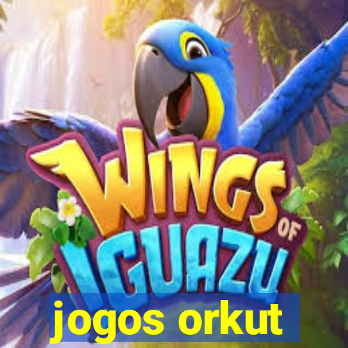 jogos orkut