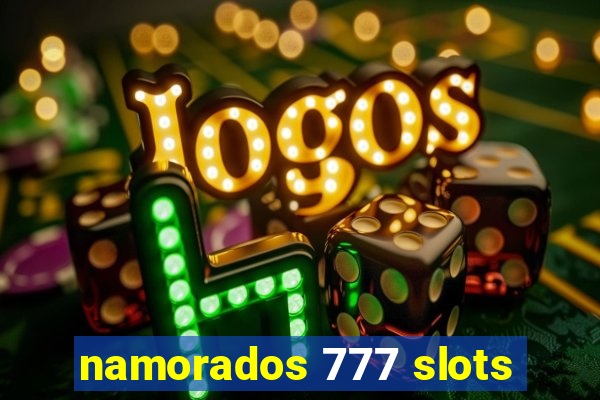 namorados 777 slots