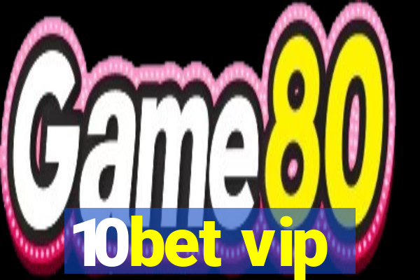 10bet vip