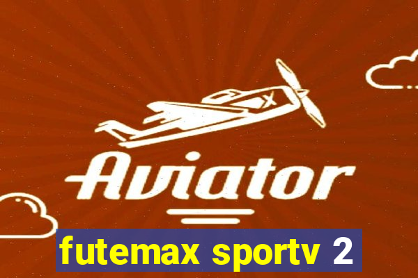 futemax sportv 2