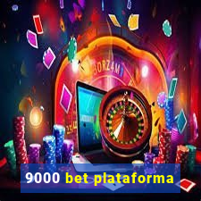 9000 bet plataforma