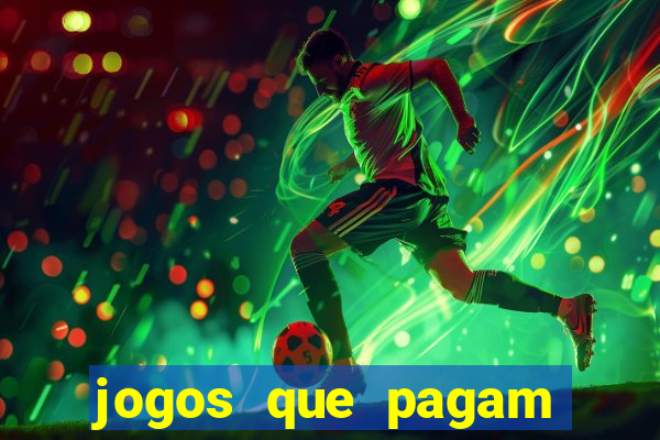 jogos que pagam dinheiro de verdade 2024