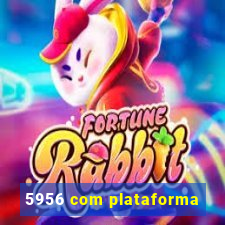 5956 com plataforma