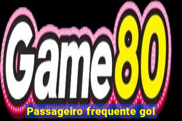 Passageiro frequente gol