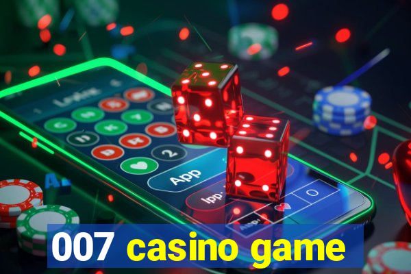 007 casino game