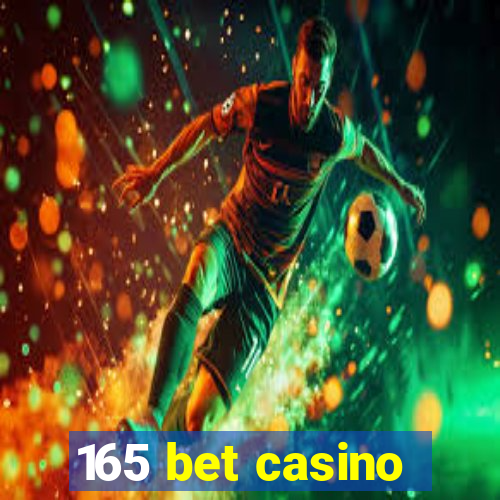 165 bet casino