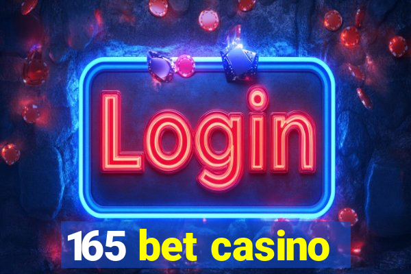 165 bet casino