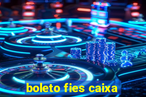 boleto fies caixa