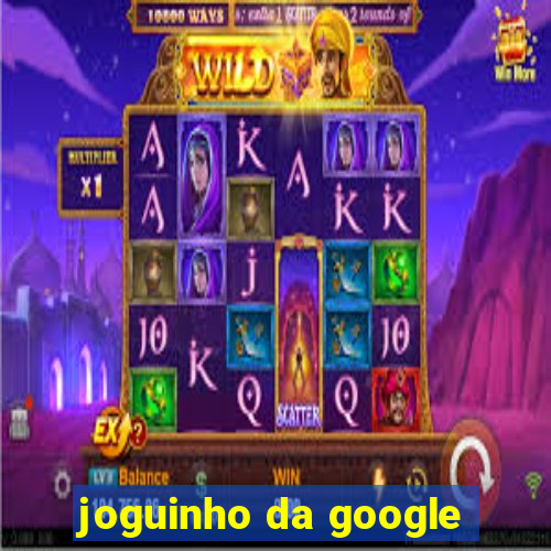 joguinho da google