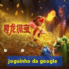 joguinho da google