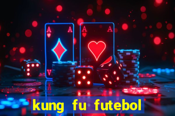 kung fu futebol clube assistir