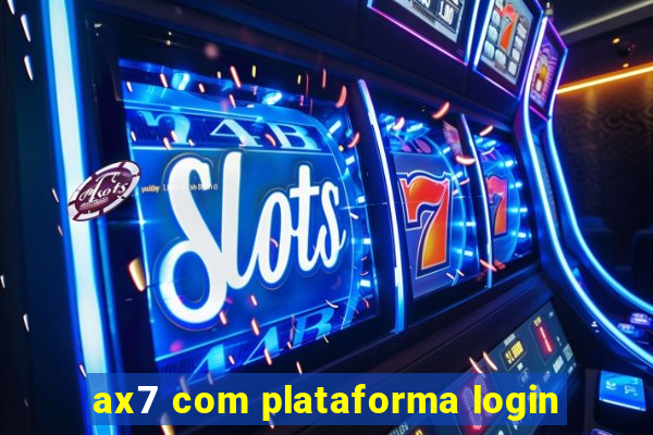 ax7 com plataforma login