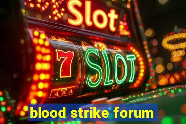 blood strike forum