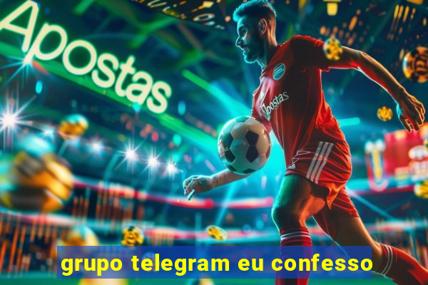 grupo telegram eu confesso