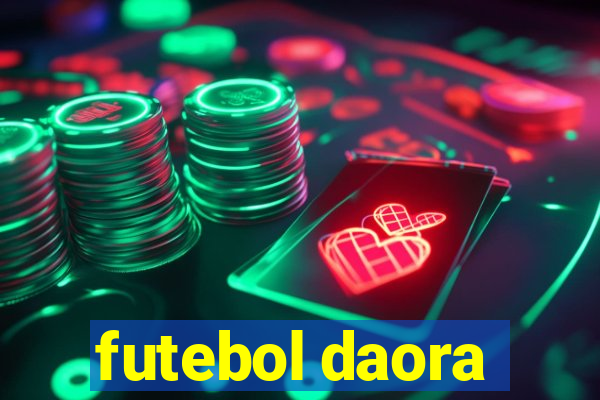 futebol daora