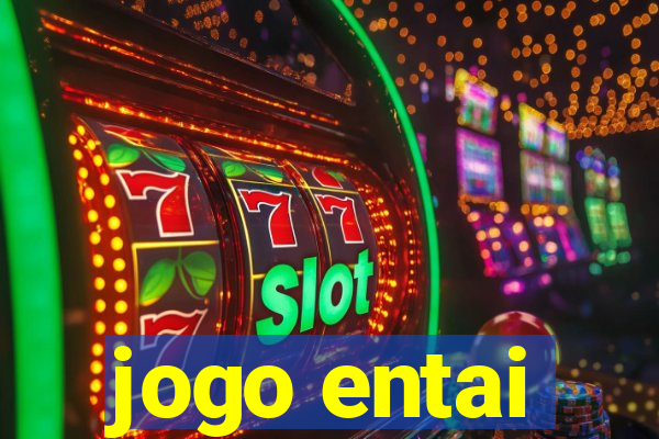 jogo entai