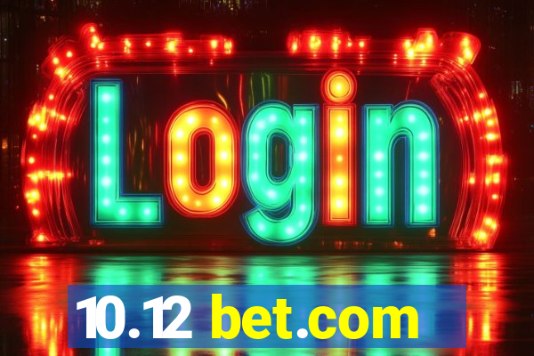 10.12 bet.com